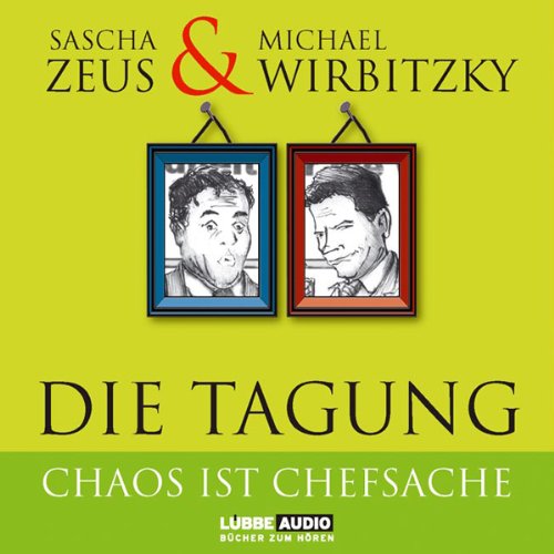 Die Tagung. Chaos ist Chefsache