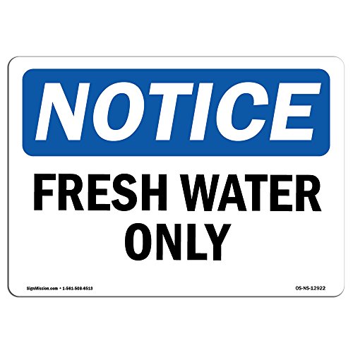 OSHA Notice Signs - Fresh Water Only Sign | Extremely Durable Made in The USA Signs or Heavy Duty Vinyl Label Decal | Protect Your Construction Site, Warehouse, Shop Area & Business