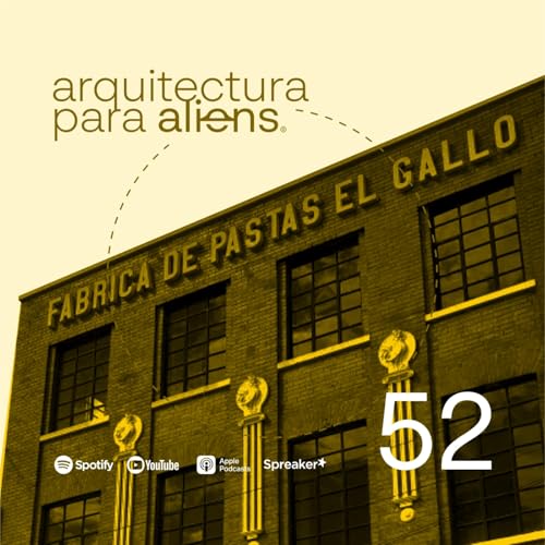 EP52 Industria, Memoria y Patrimonio