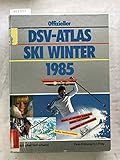  DSV-Atlas Ski-Winter 1985. Ski-Alpin und Langlauf-Loipen