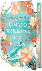 Cuando despierten las flores: Edición con cantos tintados (Ficción)
