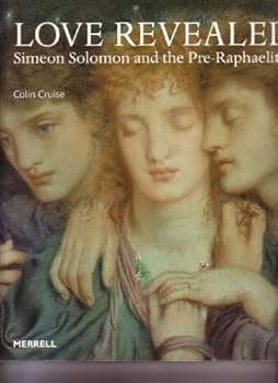 Paperback Love Revealed: Simeon Solomon and the Pre-Raphaelites Book