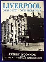 Liverpool: Our City, Our Heritage 0951618806 Book Cover