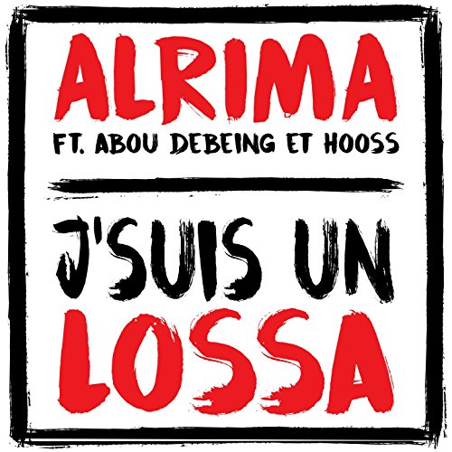 J'suis un lossa (feat. Abou Debeing, Hooss) [Explicit]