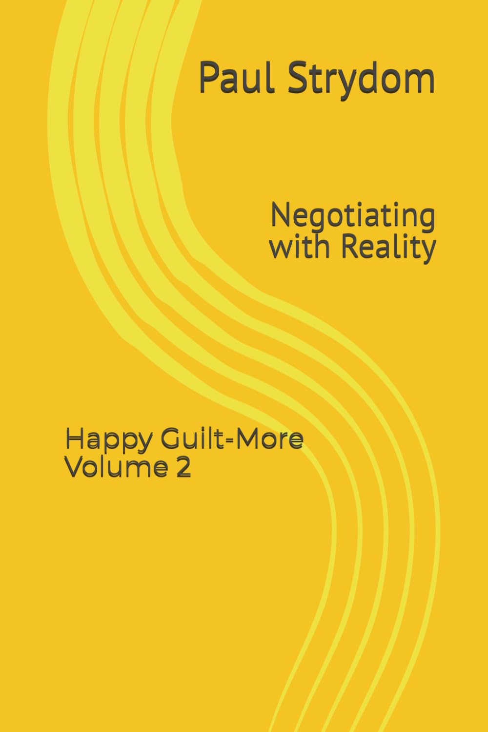 Happy Guilt-More Volume 2: Negotiating with Reality