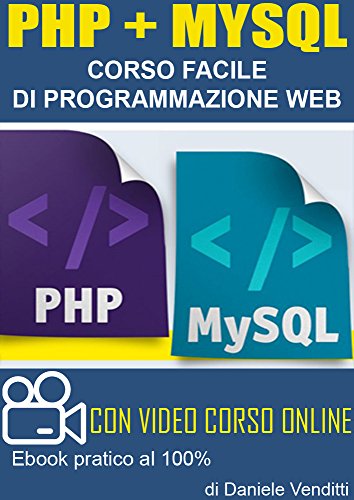 Télécharger PHP + MYSQL Corso Facile di Programmazione Web: con video corso online allegato! (Italian Edition) PDF