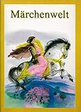  Märchenwelt (27 Märchen bekannter Autoren)