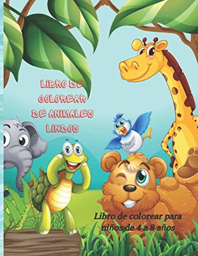 Libro de colorear de animales lindos - Libro de colorear para niños de 4 a 8 años LIBRO DE COLOREAR PARA NIÑOS Y NIÑAS (Spanish Edition)