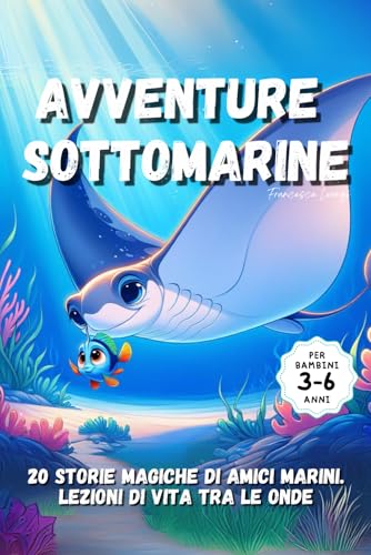 Avventure sottomarine: 20 Storie Magiche di Amici Marin