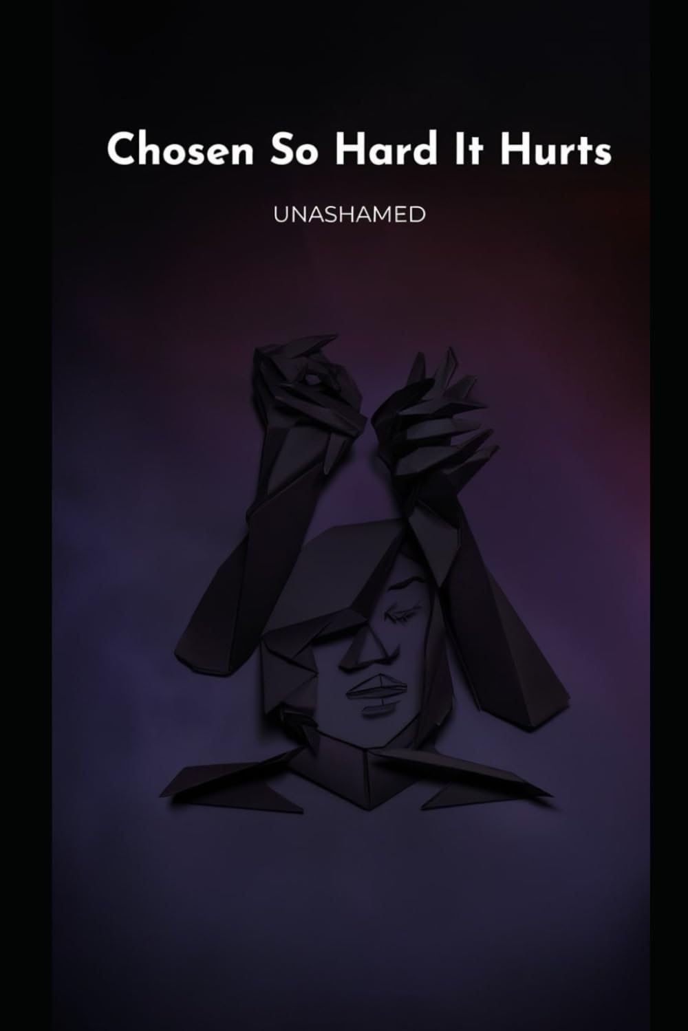 Chosen So Hard It Hurts (UNASHAMED)