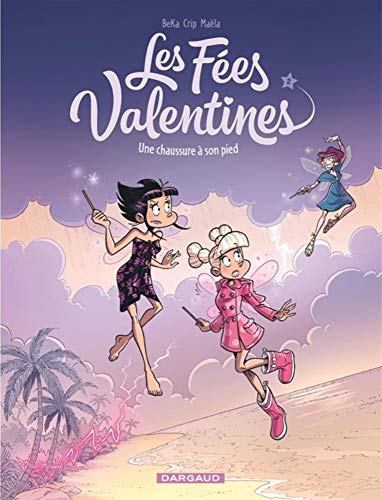 Les Fées Valentines, Tome 2 : Une chaussure à son pied Les Fées Valentines, Tome 2 : Une chaussure à son pied