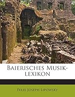 Baierisches Musik-lexikon 1245786334 Book Cover