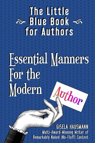 The Little Blue Book  for Authors: Essential Manners for the Modern Author