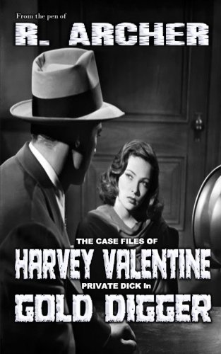 The Case Files of Harvey Valentine: Private Dick in Gold Digger
