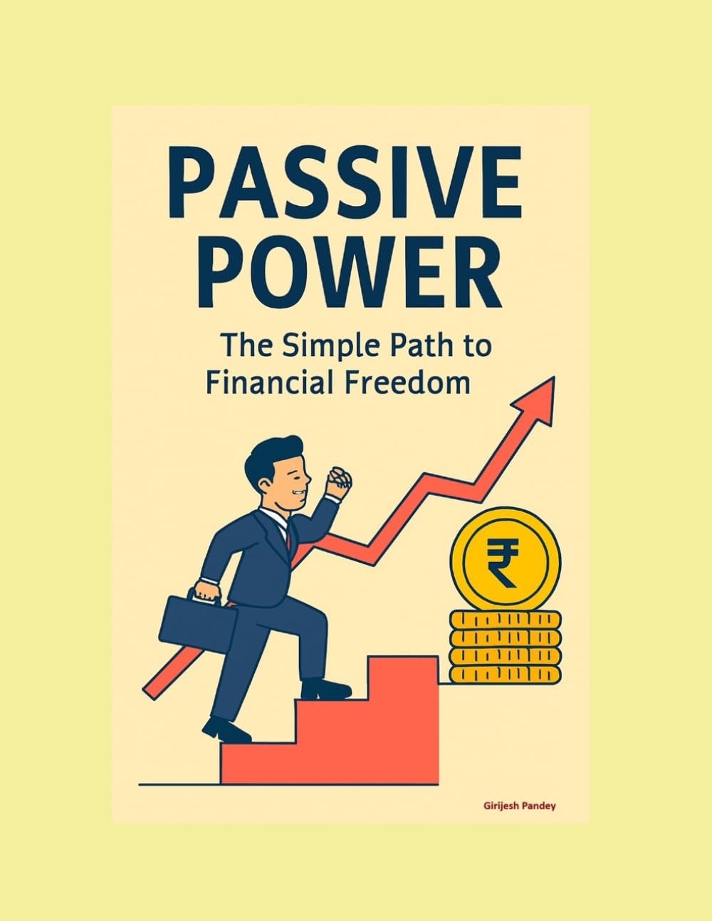 PASIVE POWER: The Simple Path to Financial Freedom
