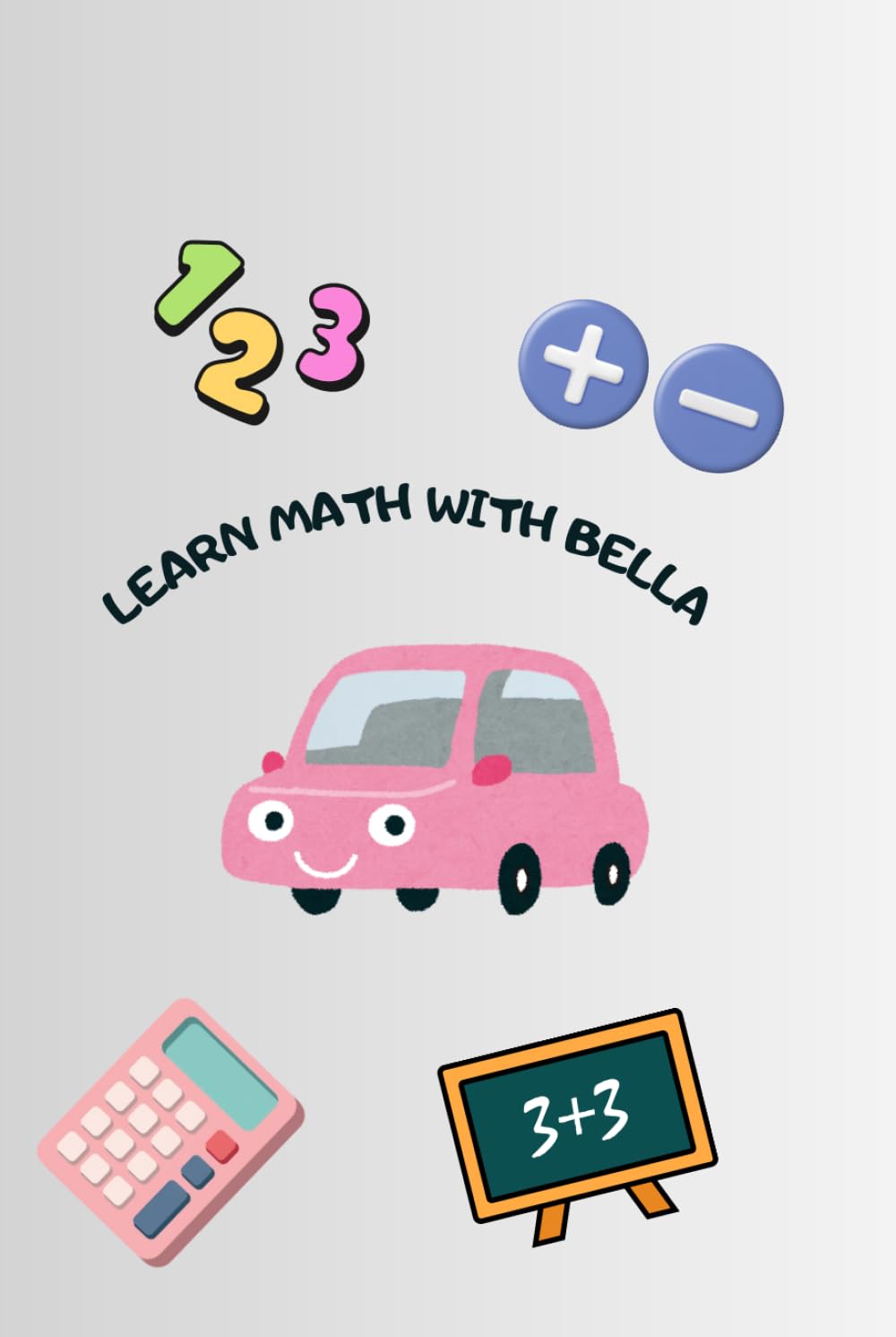 Learn Math With Bella The Dream Car