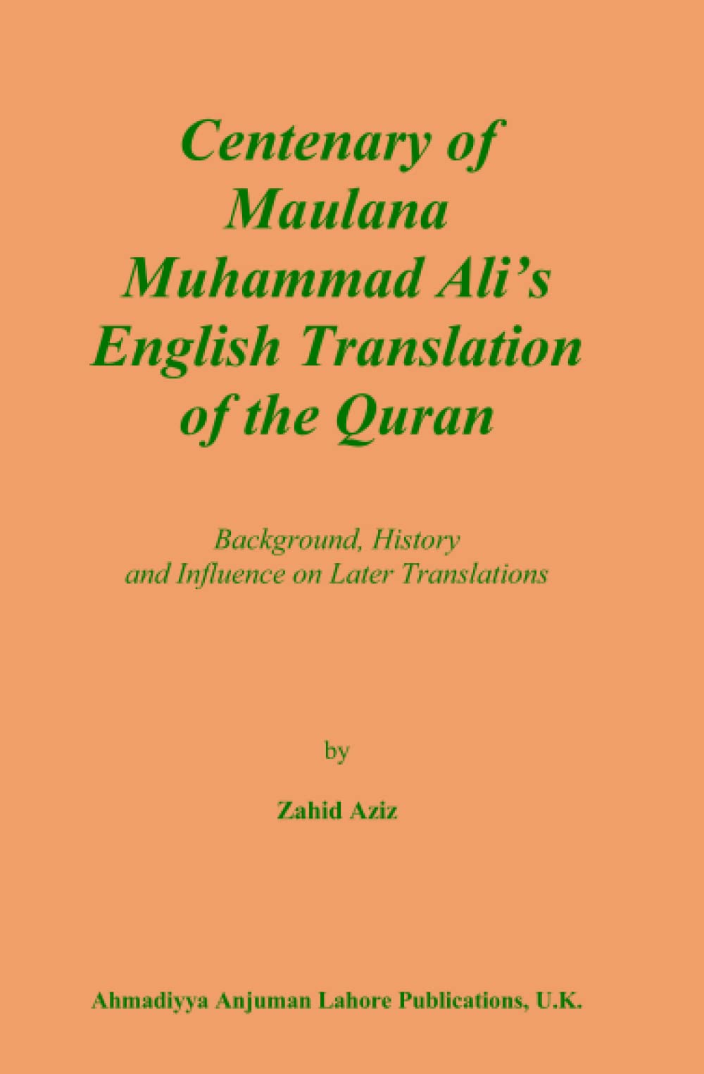 Centenary of Maulana Muhammad Ali’s English Translation of the Quran