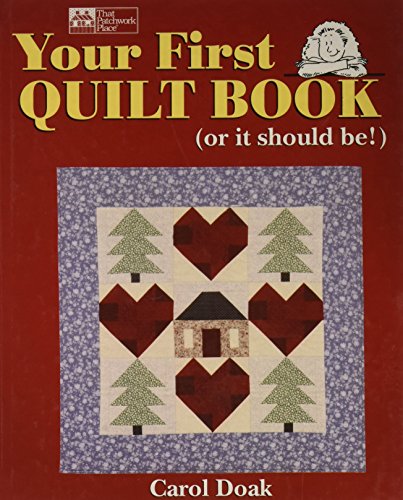 Your First Quilt Book: (or it should be!) 0739434535 Book Cover