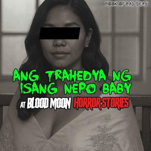 『Ang Trahedya ng Isang NEPO BABY at Blood Moon (Horror Stories Compilation #25)』のカバーアート