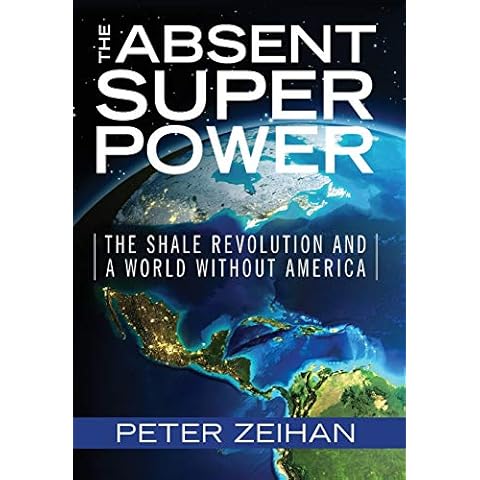 The Absent Superpower: The Shale Revolution and a World Without America Cover