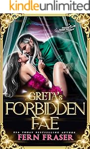Greta's Forbidden Fae : A Fated Mates, Possessive Alpha Fae, and Wickedly Hot Grumpy/Sunshine Romance