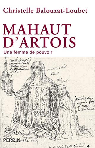 Télécharger Mahaut d'Artois, une femme de pouvoir PDF Ebook En Ligne