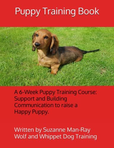  Puppy Training Book with Wolf and Whippet Dog Training: Written by Suzanne Man-Ray