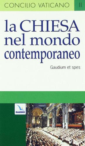 La Chiesa nel mondo contemporaneo. Costituzione pastorale sulla Chiesa nel mondo contemporaneo (Gaudium et spes)
