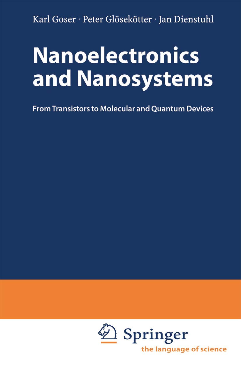Nanoelectronics and Nanosystems: From Transistors to Molecular and Quantum Devices