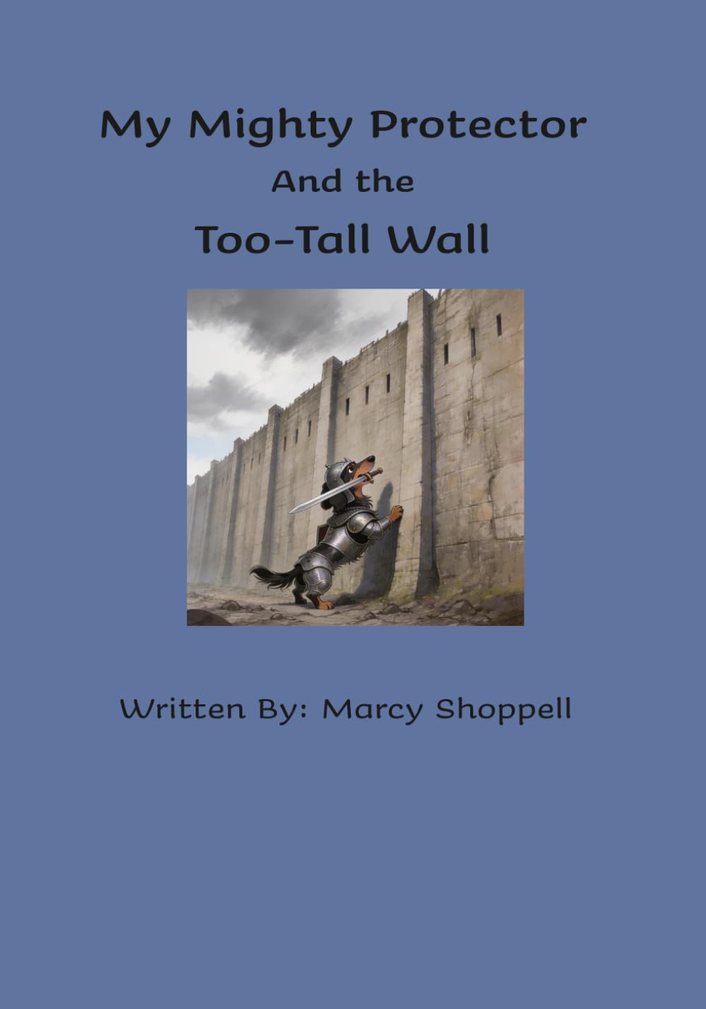 My Mighty Protector and the Too-Tall Wall (My Little Pup Adventures)