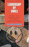  Leadership by smile (English Edition)