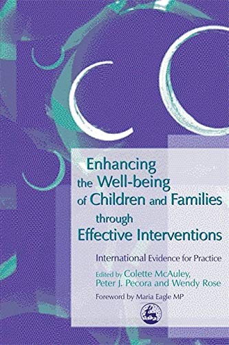 Enhancing the Well-being of Children and Families through Effective Interventions: International Evidence for Practice