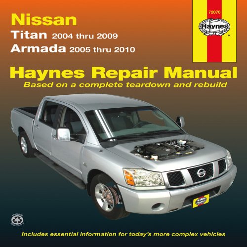 Haynes Repair Manual: Nissan Titan models 2004-2009 and Armada 2005-2010 Models covered: All Nissan 2WD and 4WD Titan models 2004-2009. ; All Nissan 2WD and 4WD Armada models 2005-2010