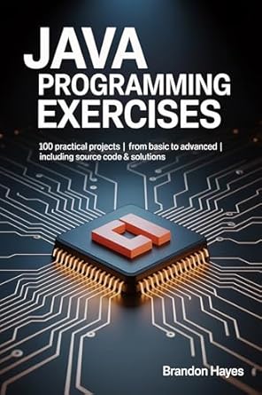 Java Programming Exercises: 100 Practical Projects | From Basic to ...