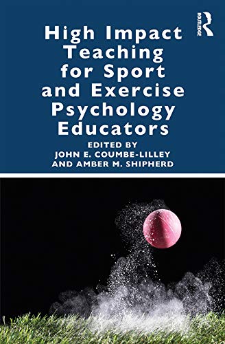 High Impact Teaching for Sport and Exercise Psychology Educators      1st Edition, Kindle Edition