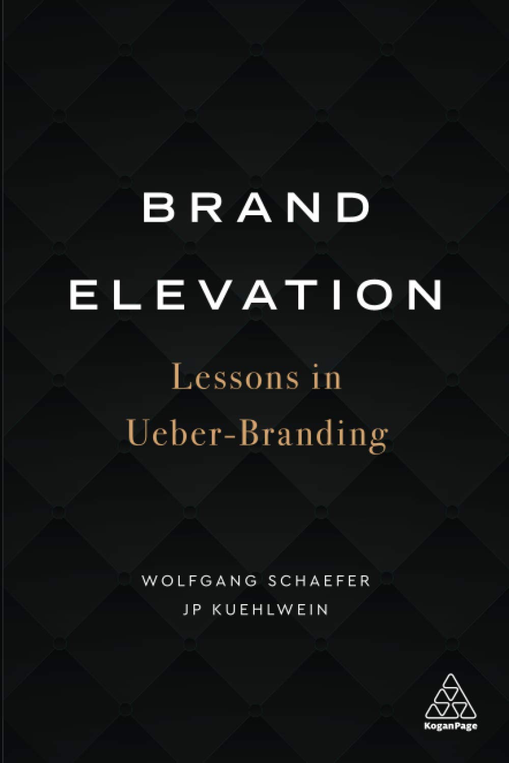Kogan Page Brand Elevation: Lessons in Ueber-Branding