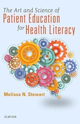 THE ART AND SCIENCE OF PATIENT EDUCATION FOR HEALTH LITERACY (PB 2020)
