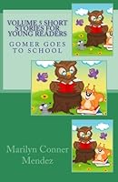 Volume 5 Short Stories for Young Readers: Gomer Goes to School 1519462425 Book Cover