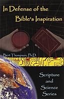 In Defense of the Bible's Inspiration - Scripture and Science Series 0932859321 Book Cover