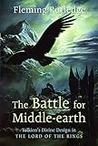 Battle for Middle-Earth: Tolkien's Divine Design in "the Lord of the Rings" - Fleming Rutledge