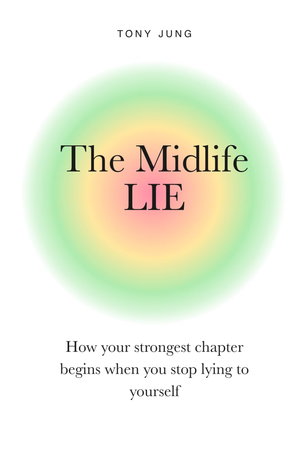 The Midlife Lie: How your strongest chapter begins when you stop lying to yourself