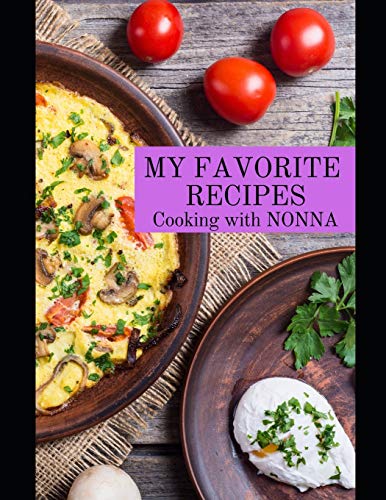 My Favorite Recipes Cooking with Nonna