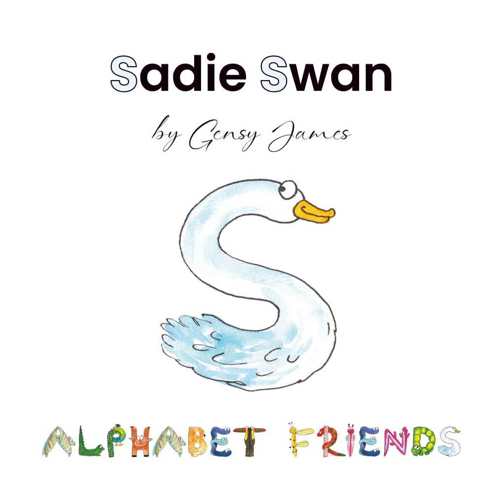 Sadie Swan: A Story About Stealing: 19 (Alphabet Friends)