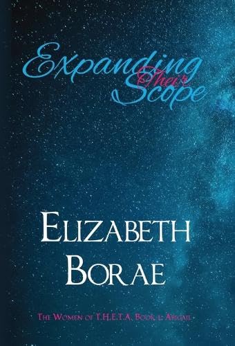 Expanding Their Scope: The Women of T.H.E.T.A. Book 1: Abigail