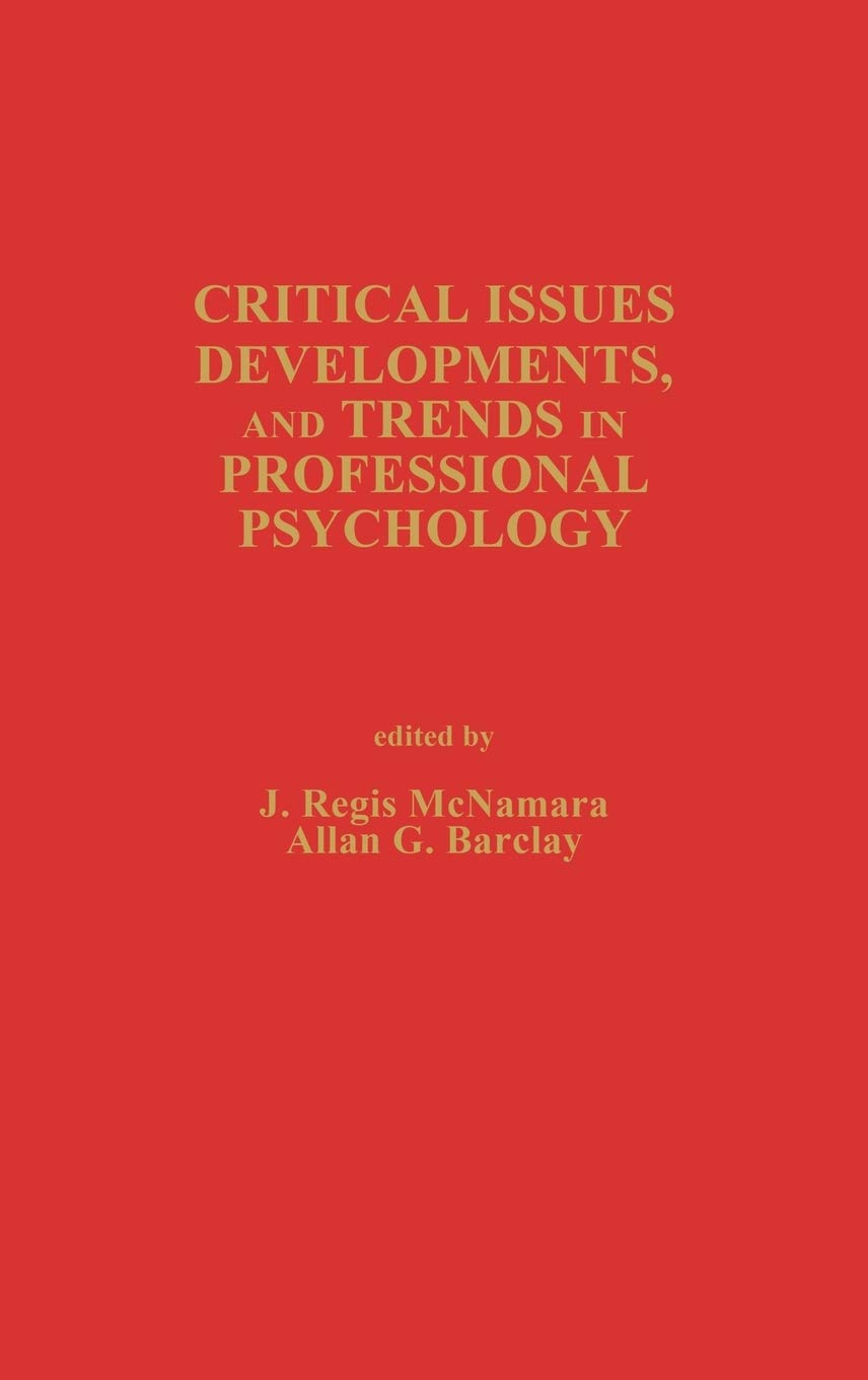 Critical Issues, Developments, and Trends in Professional Psychology: Volume 1