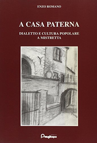 A casa paterna. Dialetto e cultura a Mistretta (Due tarì)