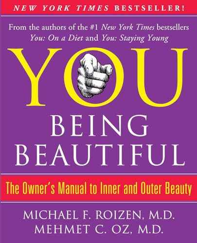 YOU: Being Beautiful: The Owner's Manual to Inner and Outer Beauty