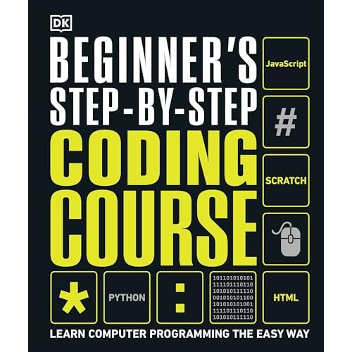 Beginner’s Step-by-Step Coding Course: Learn Computer Programming the Easy Way (DK Complete Courses) Hardcover – January 7, 2020