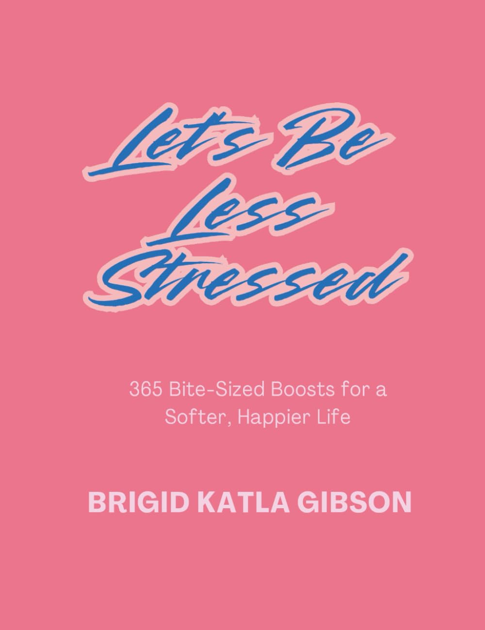 Let's Be Less Stressed