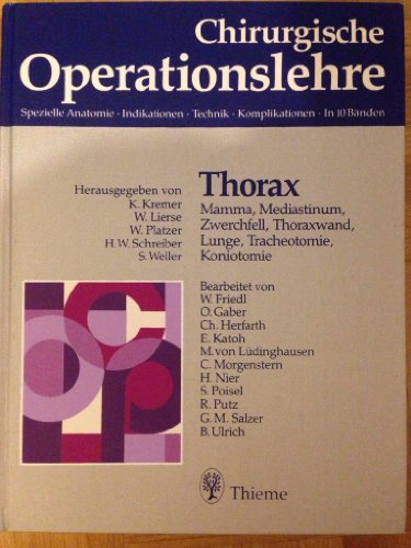 Chirurgische Operationslehre, 10 Bde. in 12 Tl.-Bdn. u. 1 Erg.-Bd., Bd.2, Thorax Chirurgische Operationslehre, 10 Bde. in 12 Tl.-Bdn. u. 1 Erg.-Bd., Bd.2, Thorax